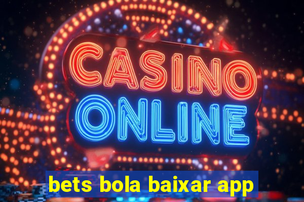 bets bola baixar app